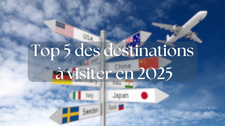 Top 5 des destinations en 2025